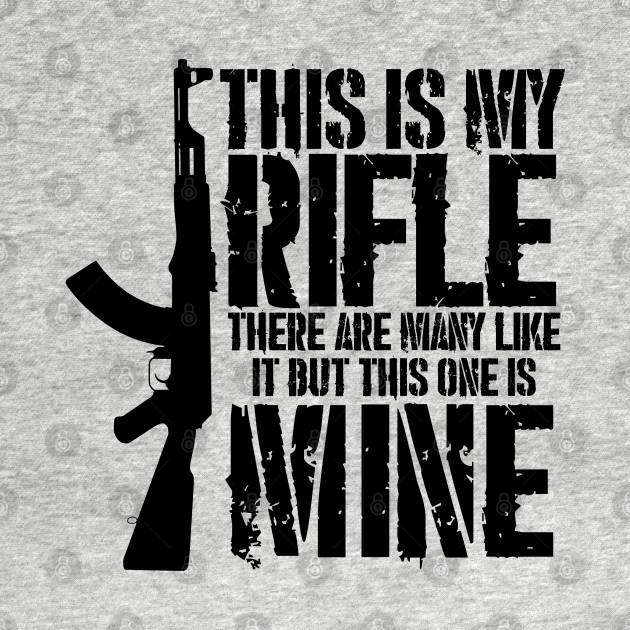 THIS IS MY RIFLE AK47 This Is My Rifle TShirt TeePublic